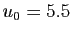 $ u_0=5.5$