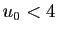 $ u_0<4$