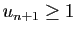 $ u_{n+1}\geq
1$