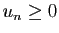 $ u_n\geq 0$