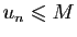$ u_n\leqslant M$