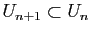 $ U_{n+1}\subset U_n$