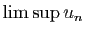 $ \limsup u_n$