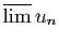 $ \overline{\lim}  u_n$