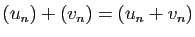 $ (u_n)+(v_n)=(u_n+v_n)$