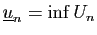 $ \underline{u}_n=\inf U_n$