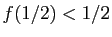 $ f(1/2)<1/2$