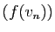 $ (f(v_n))$