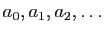 $ a_0,a_1,a_2,\ldots$