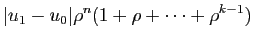 $\displaystyle \vert u_1-u_0\vert\rho^n(1+\rho+\cdots+\rho^{k-1})$