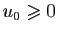 $ u_0\geqslant 0$