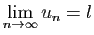 $\displaystyle \lim_{n\rightarrow\infty} u_n = l$