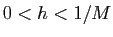 $ 0<h<1/M$