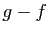 $ g-f$