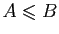 $ A\leqslant B$