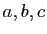 $ a,b,c$
