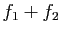 $ f_1+f_2$