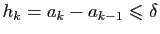 $ h_k=a_{k}-a_{k-1}\leqslant\delta$