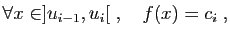$\displaystyle \forall x\in]u_{i-1},u_{i}[\;,\quad
f(x)=c_i\;,
$
