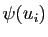$ \psi(u_i)$