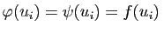 $ \varphi(u_i)=\psi(u_i)=f(u_i) $