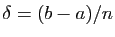 $ \delta=(b-a)/n$