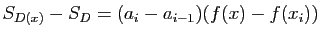 $ S_{D(x)}-S_{D}=(a_i-a_{i-1})(f(x)-f(x_i))$