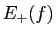 $ E_+(f)$