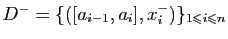 $ D^-=\{([a_{i-1},a_i],x^-_i)\}_{1\leqslant i\leqslant n}$