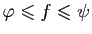 $ \varphi\leqslant f\leqslant\psi$