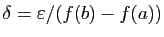 $ \delta=\varepsilon /(f(b)-f(a))$