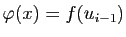 $\displaystyle \varphi(x)=f(u_{i-1})$