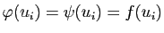 $ \varphi(u_i)=\psi(u_i)=f(u_i)$