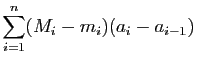 $\displaystyle \sum_{i=1}^n (M_i-m_i)(a_i-a_{i-1})$