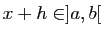 $ x+h\in]a,b[$