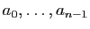 $ a_0,\ldots,a_{n-1}$