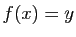 $ f(x)=y$