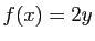 $ f(x)=2y$