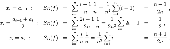 \begin{displaymath}
\begin{array}{clclcc}
x_i=a_{i-1}&nbsp;:&S_D(f) &=&
\displaystyl...
...um_{i=1}^n i}
&=&\displaystyle{ \frac{n+1}{2n}}\;.
\end{array}\end{displaymath}
