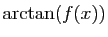 $ \arctan(f(x))$
