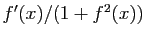 $ f'(x)/(1+f^2(x))$