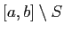 $ [a,b]\setminus S$