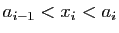$ a_{i-1}<x_i<a_i$