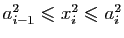 $ a_{i-1}^2\leqslant x_i^2\leqslant a_i^2$