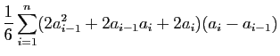 $\displaystyle \displaystyle{
\frac{1}{6}\sum_{i=1}^n
(2a_{i-1}^2+2a_{i-1}a_i+2a_i)(a_i-a_{i-1})}$