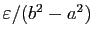 $ \varepsilon /(b^2-a^2)$