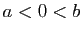 $ a< 0<b$