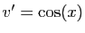 $ v'=\cos(x)$