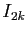 $ I_{2k}$