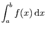 $ \displaystyle\int_a^b f(x) \mathrm{d}x$